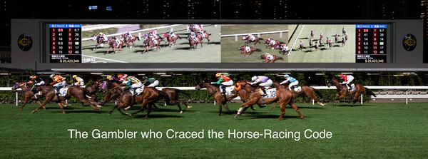 The Gambler who cracked the horse race code