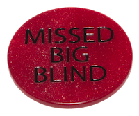 Poker Professional "Missed Big Blind" Marker Button.